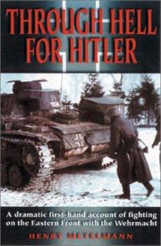 Hardcover Through Hell for Hitler: A Dramatic First-Hand Account of Fighting on the Eastern Front with the Wehrmacht Book