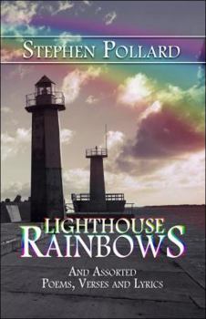 Paperback Lighthouse Rainbows: And Assorted Poems, Verses and Lyrics Book