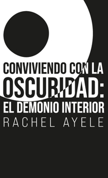 Hardcover Conviviendo con la Oscuridad, El demonio interior [Spanish] Book