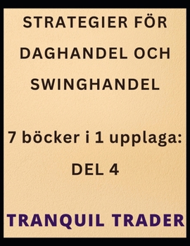 Paperback Strategier För Daghandel Och Swinghandel: 7 böcker i 1 upplaga: DEL 4 [Swedish] Book
