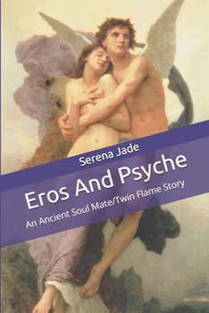 Paperback Eros and Psyche: An Ancient Soul Mate/Twin Flame Story Book