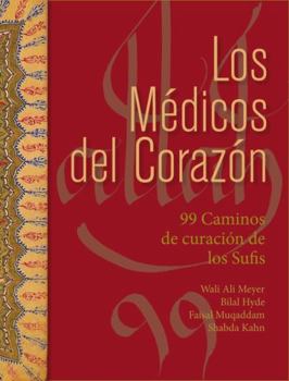 Paperback Me´dicos del Corazo´n: 99 Vías de Sanación de los Sufíes (Spanish Edition) [Spanish] Book