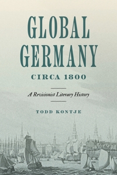 Hardcover Global Germany Circa 1800: A Revisionist Literary History Book