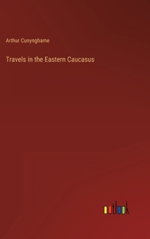 Hardcover Travels in the Eastern Caucasus Book