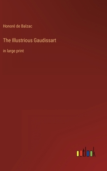 Hardcover The Illustrious Gaudissart: in large print Book
