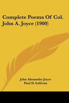 Paperback Complete Poems Of Col. John A. Joyce (1900) Book