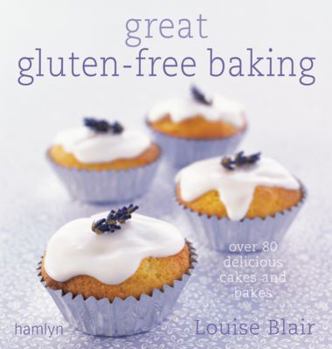 Hardcover Great Gluten-Free Baking: Over 80 Delicious Cakes and Bakes Book