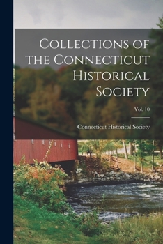 Paperback Collections of the Connecticut Historical Society; Vol. 10 Book