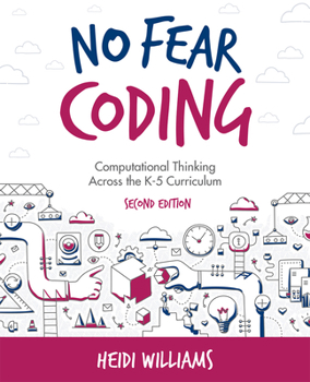 Paperback No Fear Coding: Computational Thinking Across the K-5 Curriculum Book