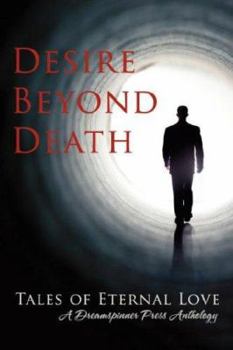 Paperback Desire Beyond Death: Tales of Eternal Love Book