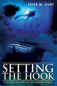 Paperback Setting the Hook: A Diver's Return to the Andrea Doria Book