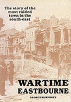 Paperback Wartime Eastbourne/ The story of the most Raided Town in the South-east Book