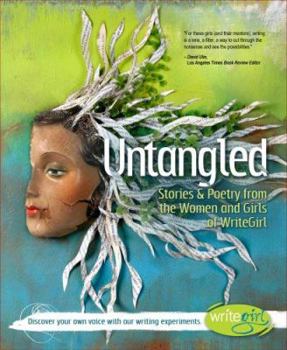 Paperback Untangled: Stories & Poetry from the Women and Girls of Writegirl Book