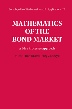 Hardcover Mathematics of the Bond Market: A Lévy Processes Approach Book