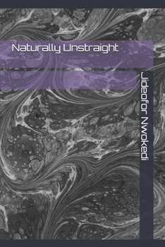Paperback Naturally Unstraight Book