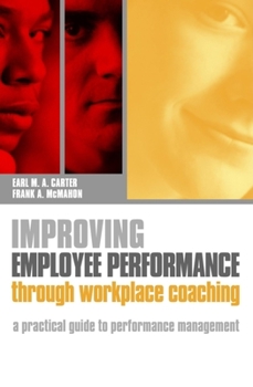 Paperback Improving Employee Performance Through Workplace Coaching: A Practical Guide to Performance Management Book