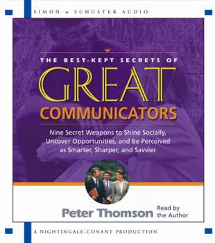 Audio CD The Best Kept Secrets of Great Communicators: Nine Secret Weapons to Shine Socially, Uncover Opportunities, and Be Perceived as Smarter, Sharper, and Book