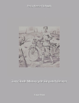 Paperback Tom Slade Motorcycle Dispatch Bearer: Large Print Book