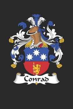 Conrad: Conrad Coat of Arms and Family Crest Notebook Journal (6 x 9 - 100 pages)