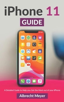 Paperback iPhone 11 Guide: Learn Step-By-Step How To Use Your New iPhone And All Its Features Book