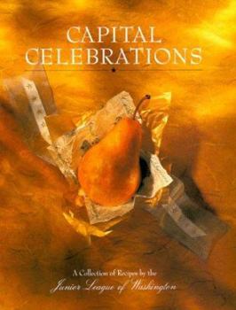 Hardcover Capital Celebrations: A Collections of Recipes by the Junior League of Washington Book