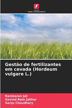 Gestão de fertilizantes em cevada (Hordeum vulgare L.) (Portuguese Edition)