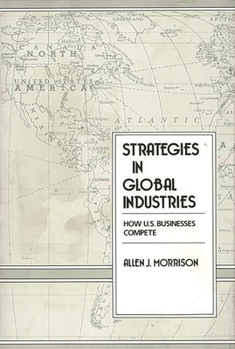 Paperback Strategies in Global Industries: How U.S. Businesses Compete Book