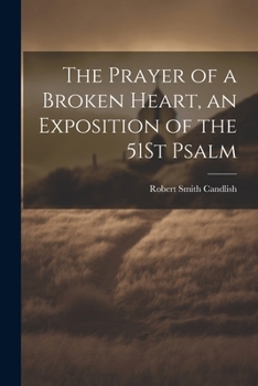 Paperback The Prayer of a Broken Heart, an Exposition of the 51St Psalm Book