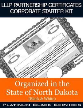 LLLP Partnership Certificates Corporate Starter Kit: Organized in the State of North Dakota