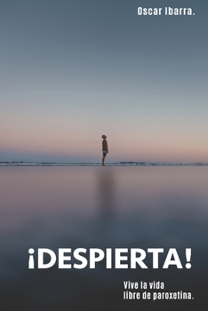 Paperback ¡Despierta!: Vive la vida sin paroxetina [Spanish] Book