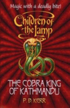 The Cobra King of Kathmandu - Book #3 of the Children of the Lamp