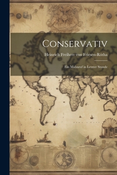 Paperback Conservativ; ein Mahnruf in letzter Stunde [German] Book