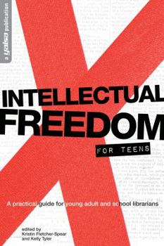 Paperback Intellectual Freedom for Teens: A Practical Guide for Young Adult & School Librarians Book