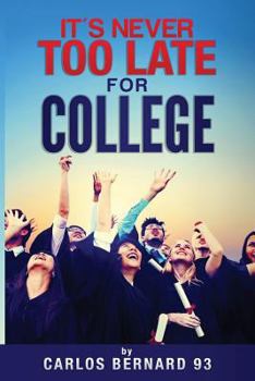 Paperback it's Never Too Late for College: The Importance of Attending School Book