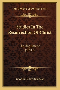 Paperback Studies In The Resurrection Of Christ: An Argument (1909) Book