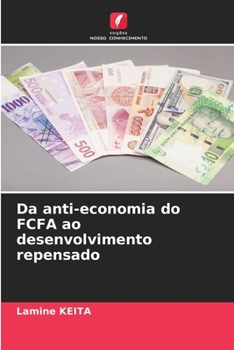 Paperback Da anti-economia do FCFA ao desenvolvimento repensado [Portuguese] Book