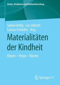 Paperback Materialitäten Der Kindheit: Körper - Dinge - Räume [German] Book
