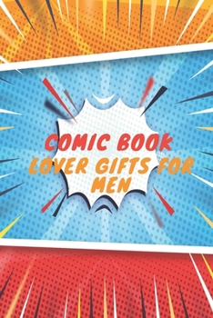 Paperback Comic Book lover gifts for men: Blank Book Comic Lovers / Write and Draw Your Own Comic Gift, Variety of Templates for Creative ( Sketch Book and Note Book