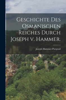 Paperback Geschichte des osmanischen Reiches durch Joseph v. Hammer. [German] Book