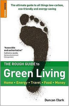Paperback The Rough Guide to Green Living. Duncan Clark with Contributions from Robert Henson & Kevin Lindegaard Book