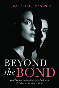 Paperback Beyond the Bond: Insights Into Navigating the Challenges of Being or Raising a Twin Book