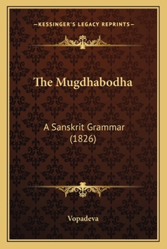 Paperback The Mugdhabodha: A Sanskrit Grammar (1826) [Sanskrit] Book