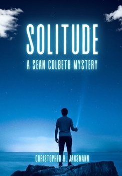 Solitude: A Sean Colbeth Mystery (Sean Colbeth Investigates)
