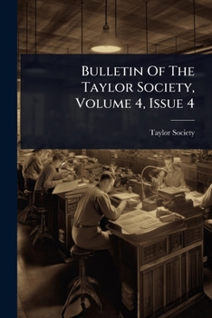 Paperback Bulletin Of The Taylor Society, Volume 4, Issue 4 Book