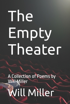 Paperback The Empty Theater: A Collection of Poems by Will Miller Book