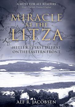 Hardcover Miracle at the Litza: Hitler's First Defeat on the Eastern Front Book