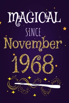 Magical Since November 1968: 120 blank pages of high quality white paper, 6" x 9" cute premium matte cover