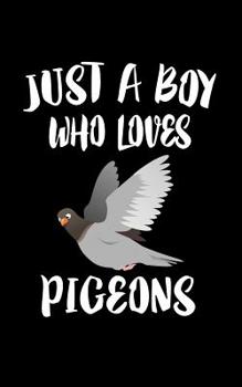 Paperback Just A Boy Who Loves Pigeons: Animal Nature Collection Book