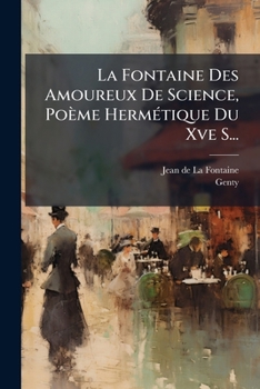 Paperback La Fontaine Des Amoureux De Science, Poème Hermétique Du Xve S... [French] Book