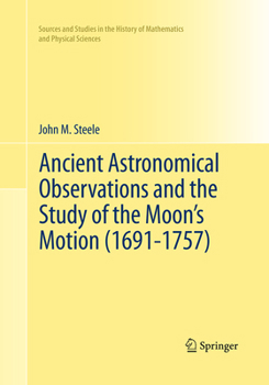 Paperback Ancient Astronomical Observations and the Study of the Moon's Motion (1691-1757) Book